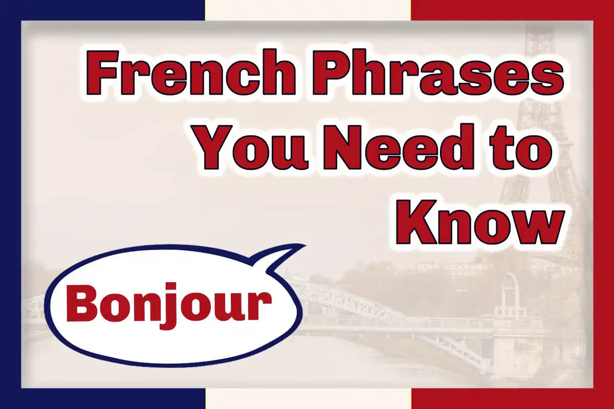 A cartoon balloon contains the word Bonjour in red, the words French Phrases You Need to Know at top right in red outlined in white