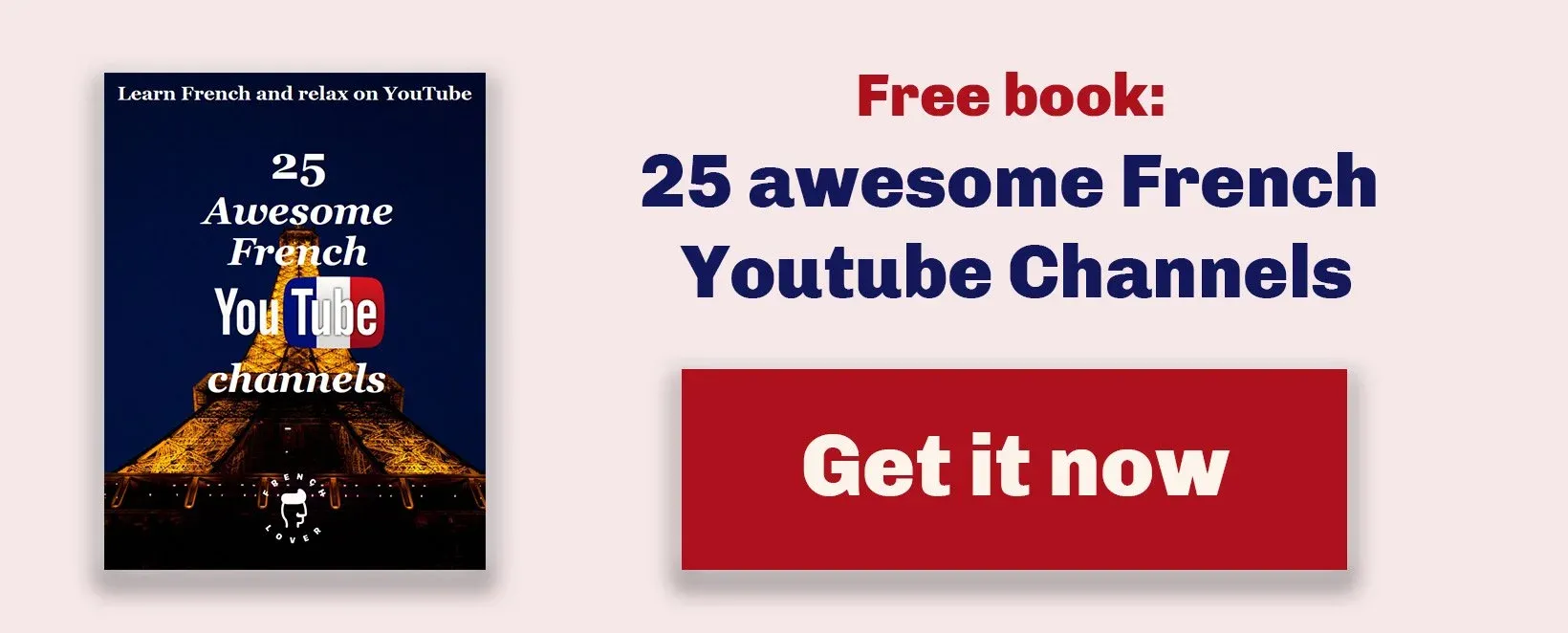 An image of the 25 Awesome French YouTube channels ebook, with Free book: 25 awesome French YouTube Channels in red and blue and a red button